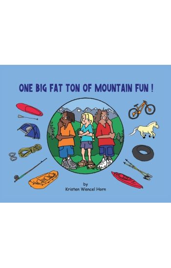 One Big Fat Ton of Mountain Fun