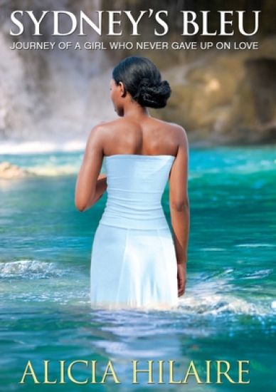 Sydney's Bleu: Journey of a Girl Who Never Gave Up On Love
