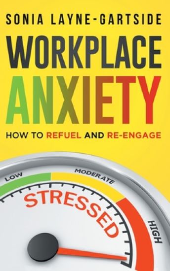 Workplace Anxiety: How to Refuel and Re-Engage