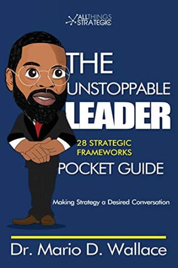 The Unstoppable Leader: 25 Strategic Frameworks