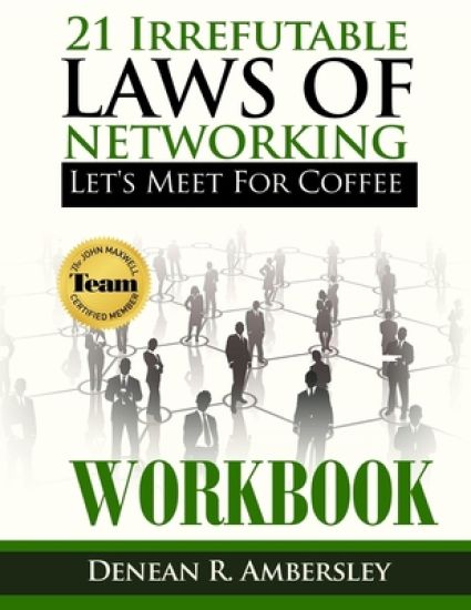 21 Irrefutable Laws of Networking: Let's Meet for Coffee - Workbook