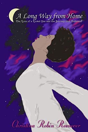 A Long Way from Home: The Loss of a Loved One and the Journey That Followed