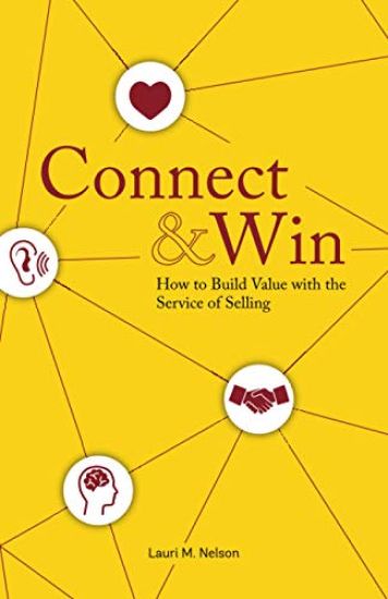 Connect & Win: How to Build Value with the Service of Selling