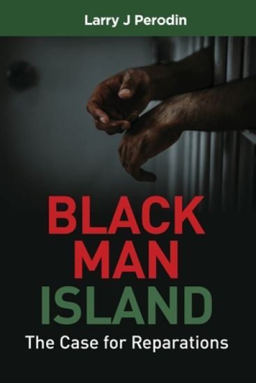 Black Man Island: The Case for Reparations