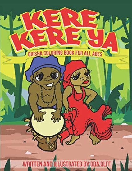 Kere Kere Ya: Orisha Coloring Book For All Ages