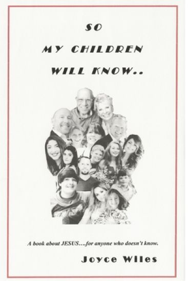 So My Children Will Know......: A book about JESUS....for anyone who doesn't know.