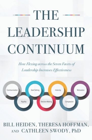 The Leadership Continuum: How Flexing across the Seven Facets of Leadership Increases Effectiveness
