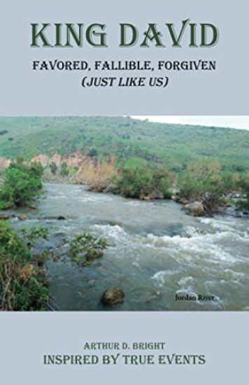 King David: Favored, Fallible, Forgiven (Just Like Us)