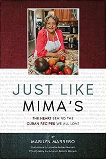 Just Like Mima's: The Heart Behind the Cuban Recipes We All Love