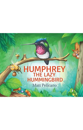Humphrey the Lazy Hummingbird