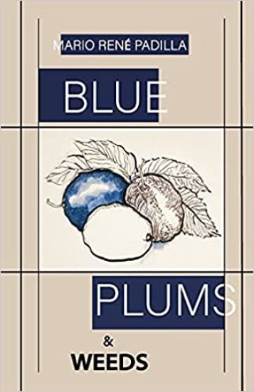 Blue Plums & Weeds