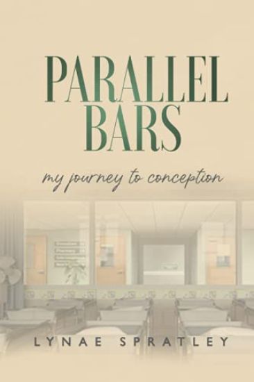 Parallel Bars: My Journey to Conception
