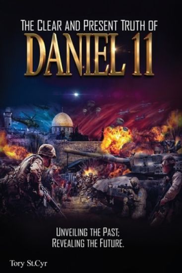 The Clear and Present Truth of Daniel 11
