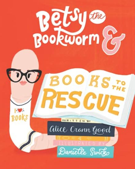 Betsy the Bookworm and Books to the Rescue