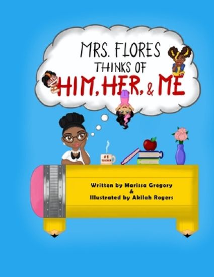 Mrs. Flores thinks of him, her, and me!