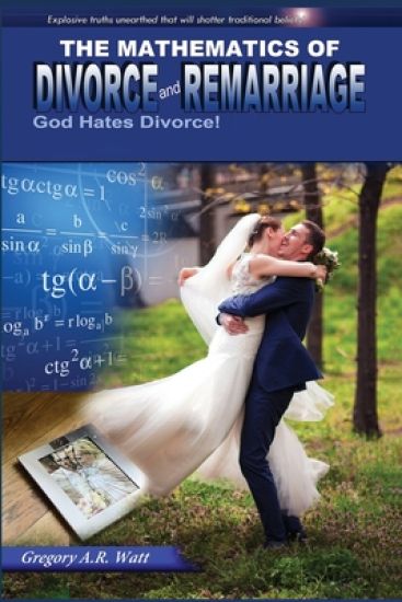 The Mathematics of Divorce and Remarriage: God Hates Divorce!