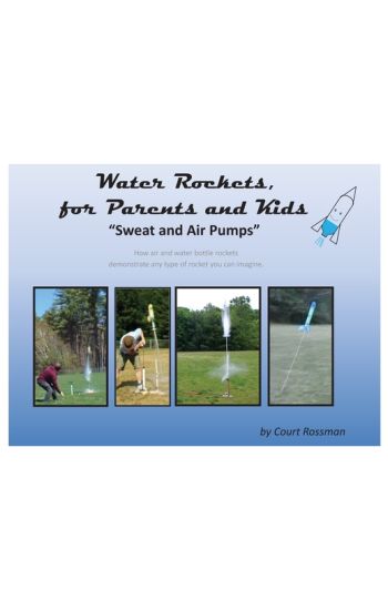Water Rockets, for Parents and Kids