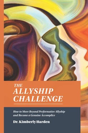The Allyship Challenge: How to Move Beyond Performative Allyship and Become a Genuine Accomplice