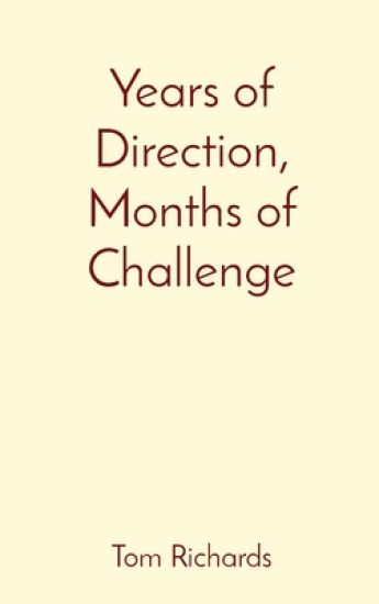Years of Direction, Months of Challenge