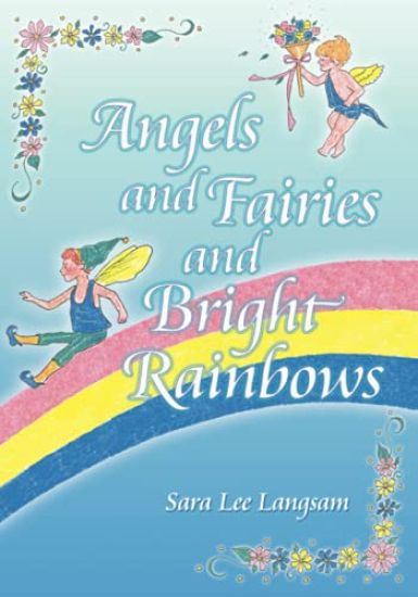 Angels and Fairies and Bright Rainbows