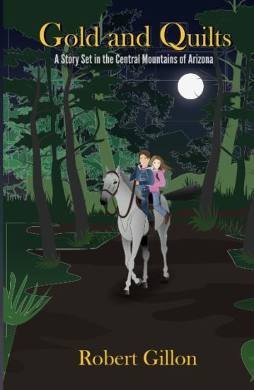 Gold and Quilts: A Story Set in the Central Mountains of Arizona