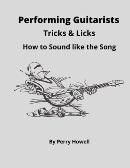 Performing Guitarists Tricks & Licks