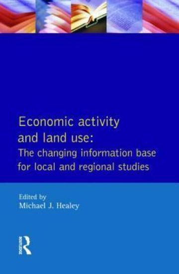 Economic Activity and Land Use The Changing Information Base for Localand Regional Studies