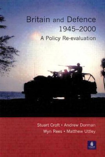 Britain and Defence 1945-2000
