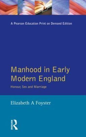 Manhood in Early Modern England