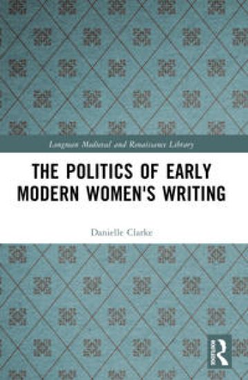 The Politics of Early Modern Women's Writing