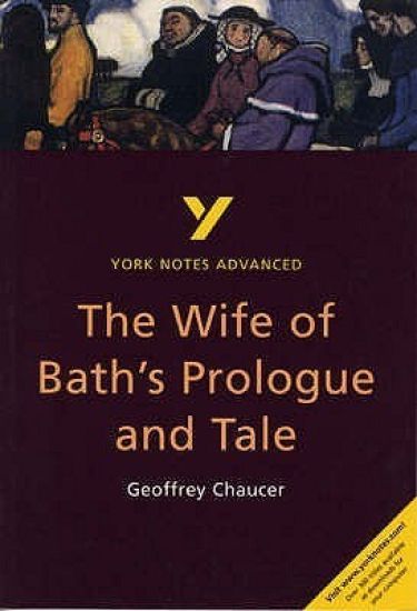 Wife of Bath's Prologue and Tale: York Notes Advanced - everything you need to study and prepare for the 2025 and 2026 exams