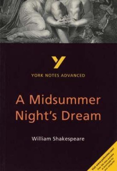 Midsummer Night's Dream: York Notes Advanced - everything you need to study and prepare for the 2025 and 2026 exams