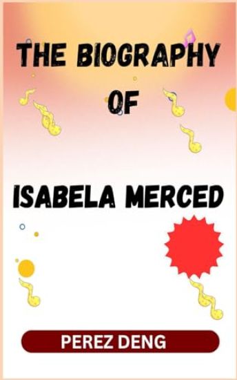The Biography of Isabela Merced