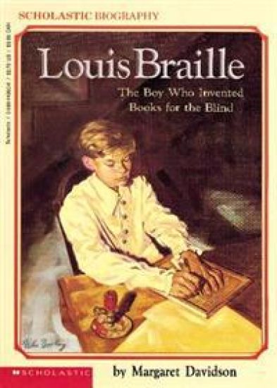 LOUIS BRAILLE BOY WHO INVENTED FOR BLIND