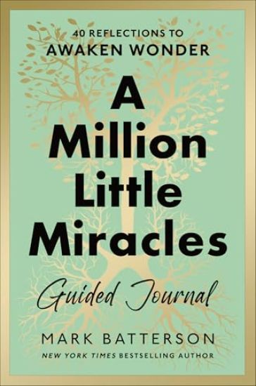 A Million Little Miracles Guided Journal: 40 Reflections to Awaken Wonder