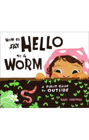 How to Say Hello to a Worm