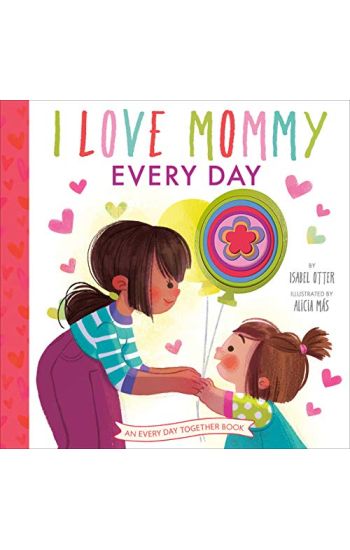 I Love Mommy Every Day