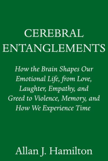 Cerebral Entanglements: How the Brain Shapes Our Public and Private Lives