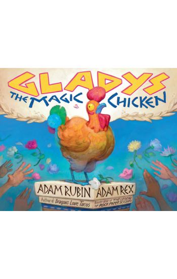 Gladys the Magic Chicken