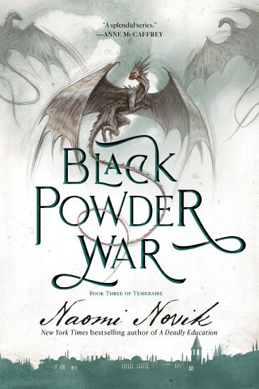 Black Powder War: Book Three of Temeraire