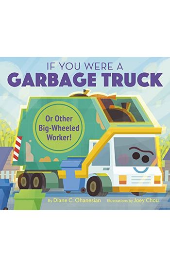 If You Were a Garbage Truck or Other Big-Wheeled Worker!