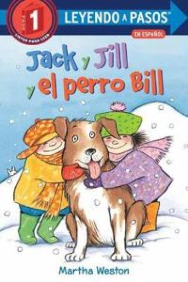 Jack y Jill y el gran perro Bill (Jack and Jill and Big Dog Bill Spanish Edition)