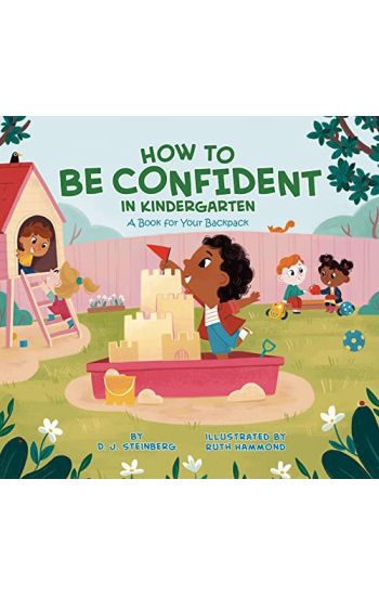 How to Be Confident in Kindergarten: A Book for Your Backpack