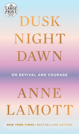 Dusk, Night, Dawn: On Revival and Courage