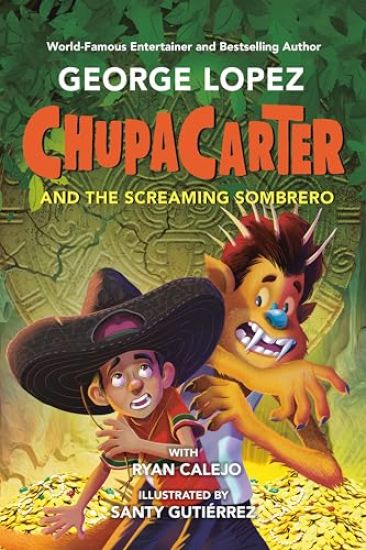 Chupacarter and the Screaming Sombrero