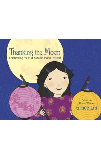 Thanking the Moon: Celebrating the Mid-Autumn Moon Festival