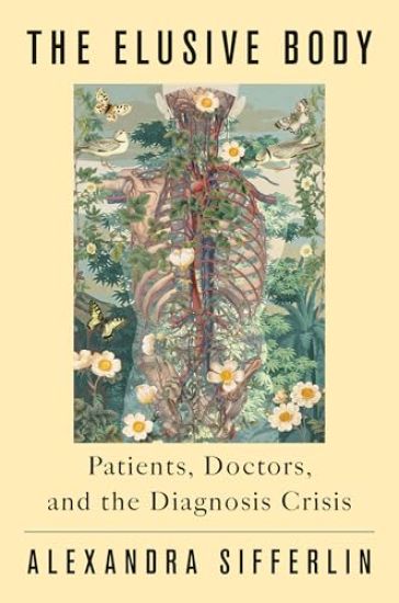 The Elusive Body: Patients, Doctors, and the Diagnosis Crisis