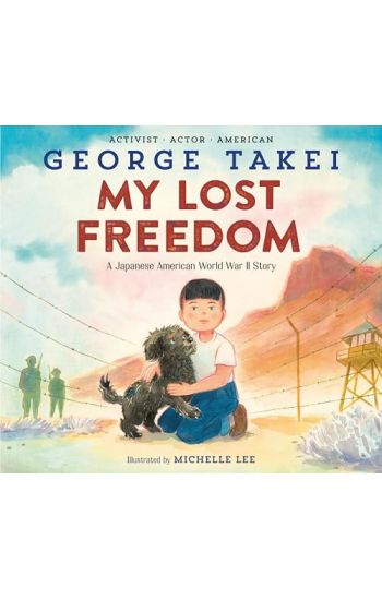 My Lost Freedom: A Japanese American World War II Story