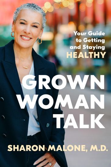 Grown Woman Talk: Your Guide to Getting and Staying Healthy