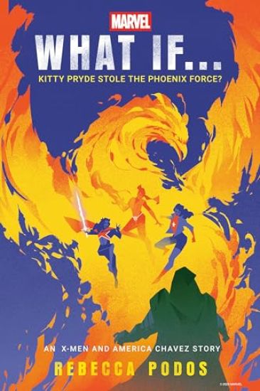 Marvel: What If...Kitty Pryde Stole the Phoenix Force? (an X-Men and America Chavez Story)